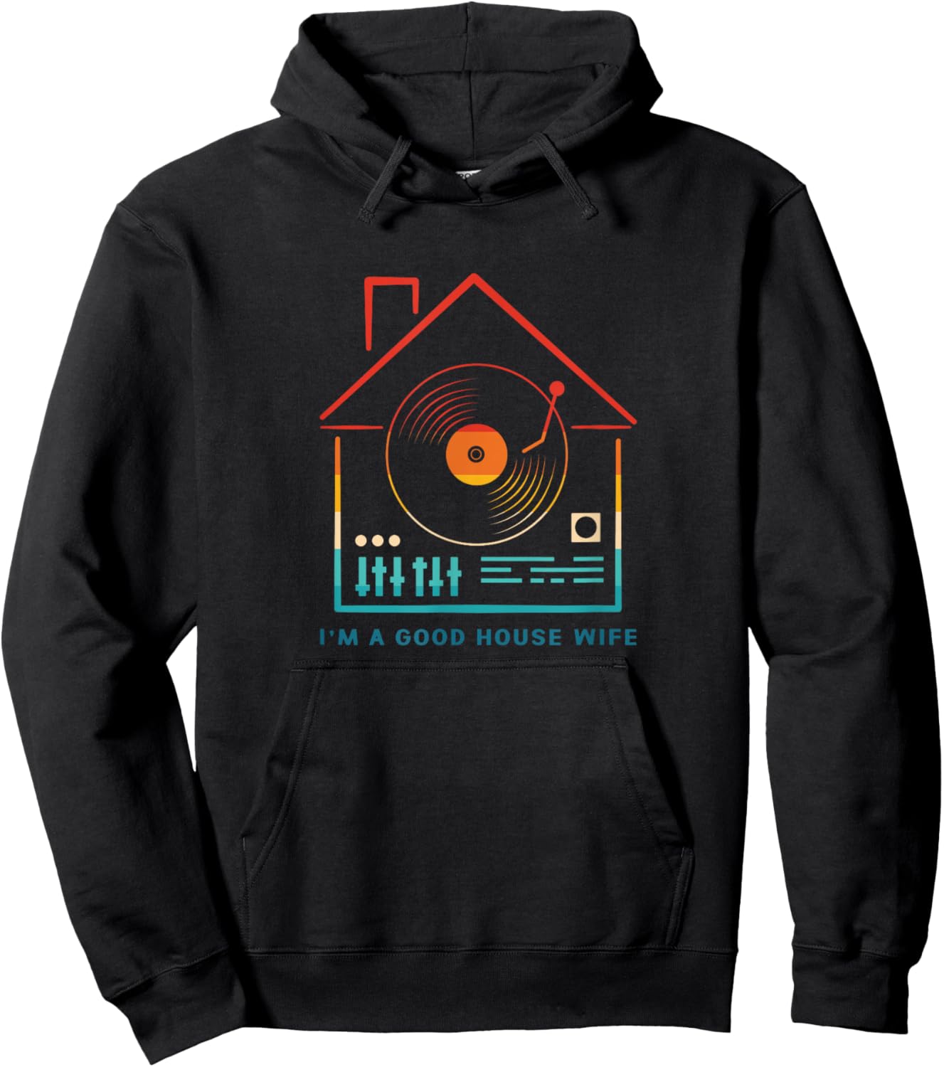 Retro I Am Good House Wife House Music Rave Hoodie - Hoodie | Black