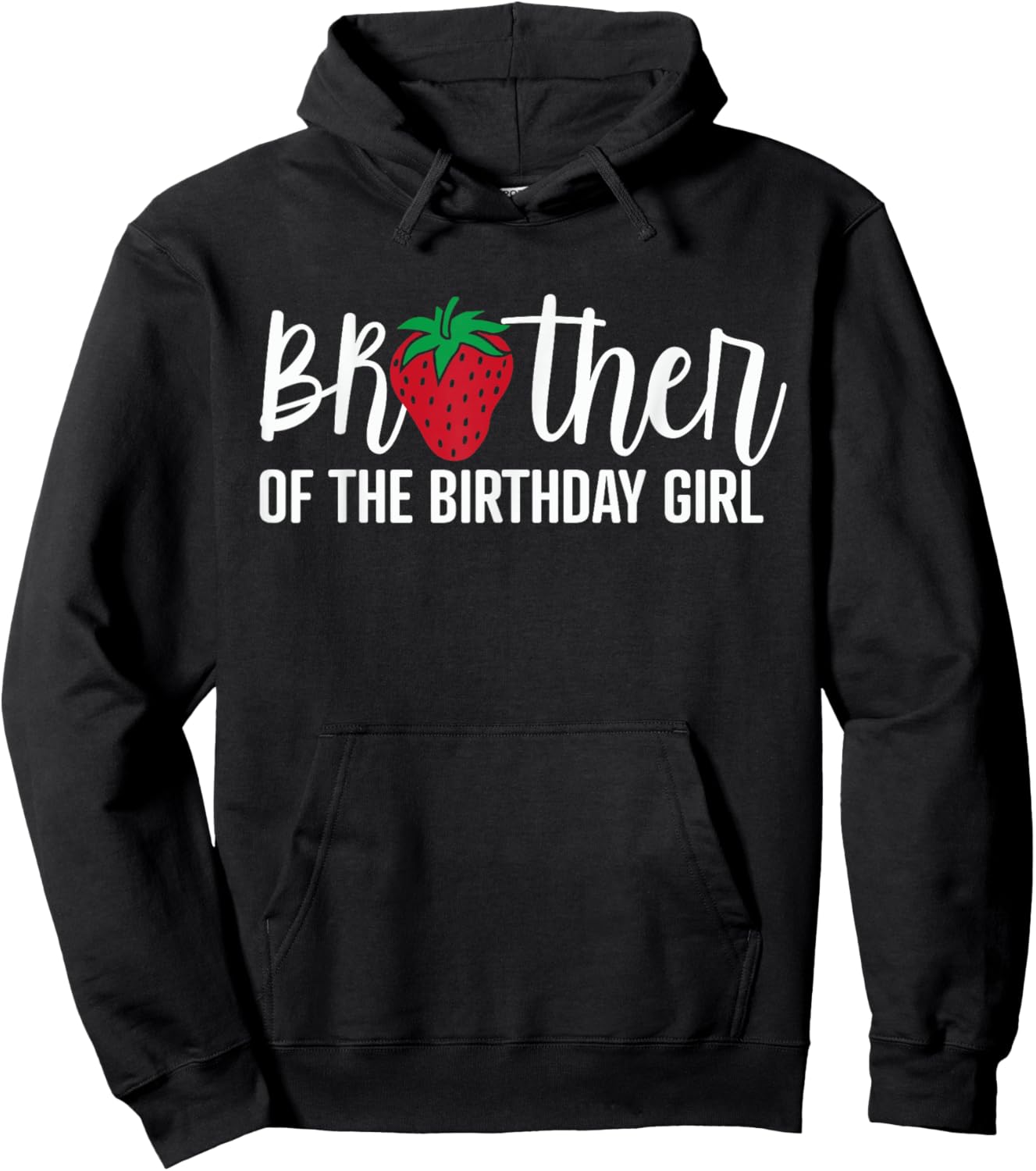Brother Of The Birthday Girl Strawberry Bday Party Theme Hoodie - Hoodie | Black