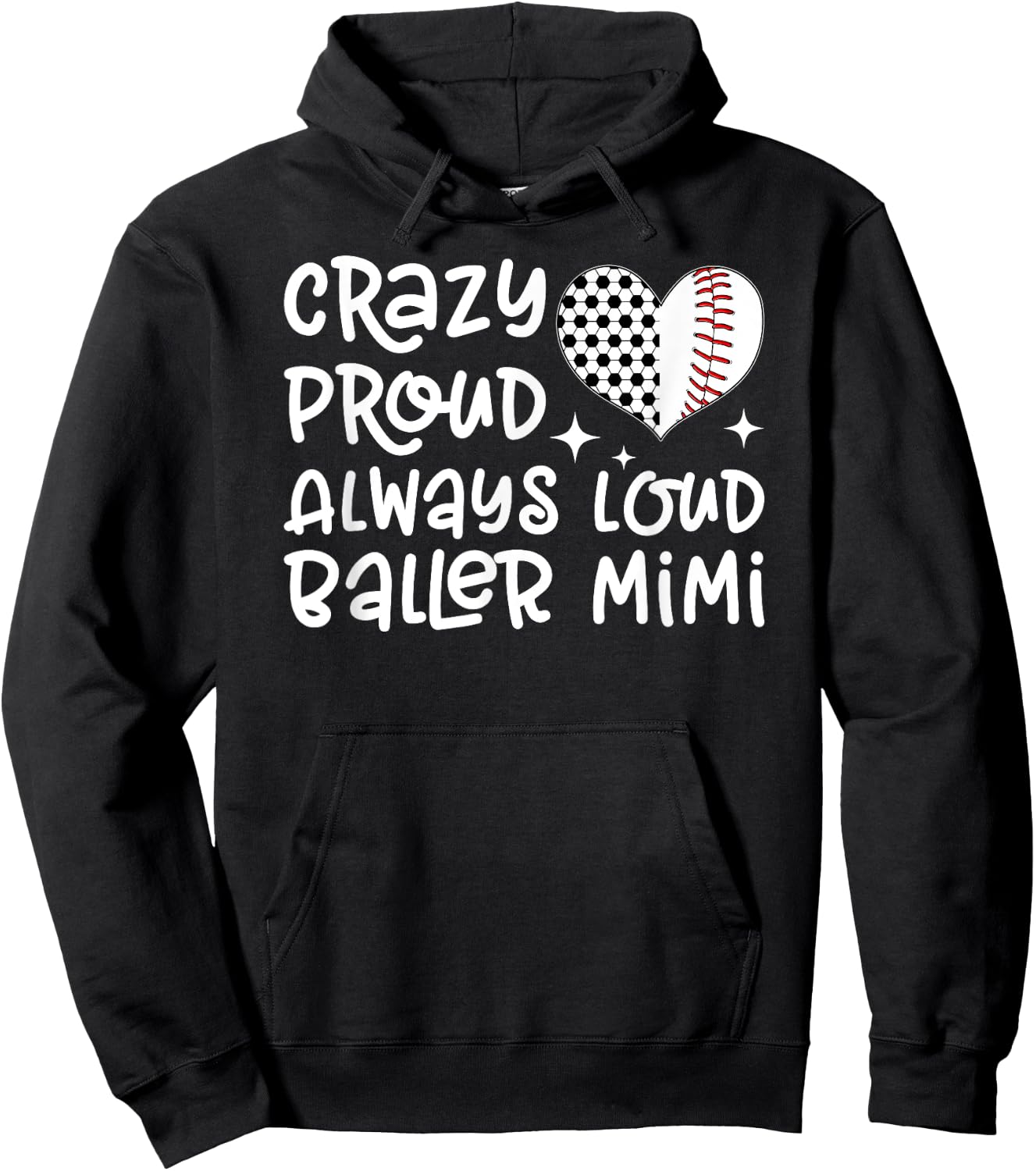 Crazy Proud Always Loud Baller Mimi Baseball Soccer Mimi Hoodie - Hoodie | Black