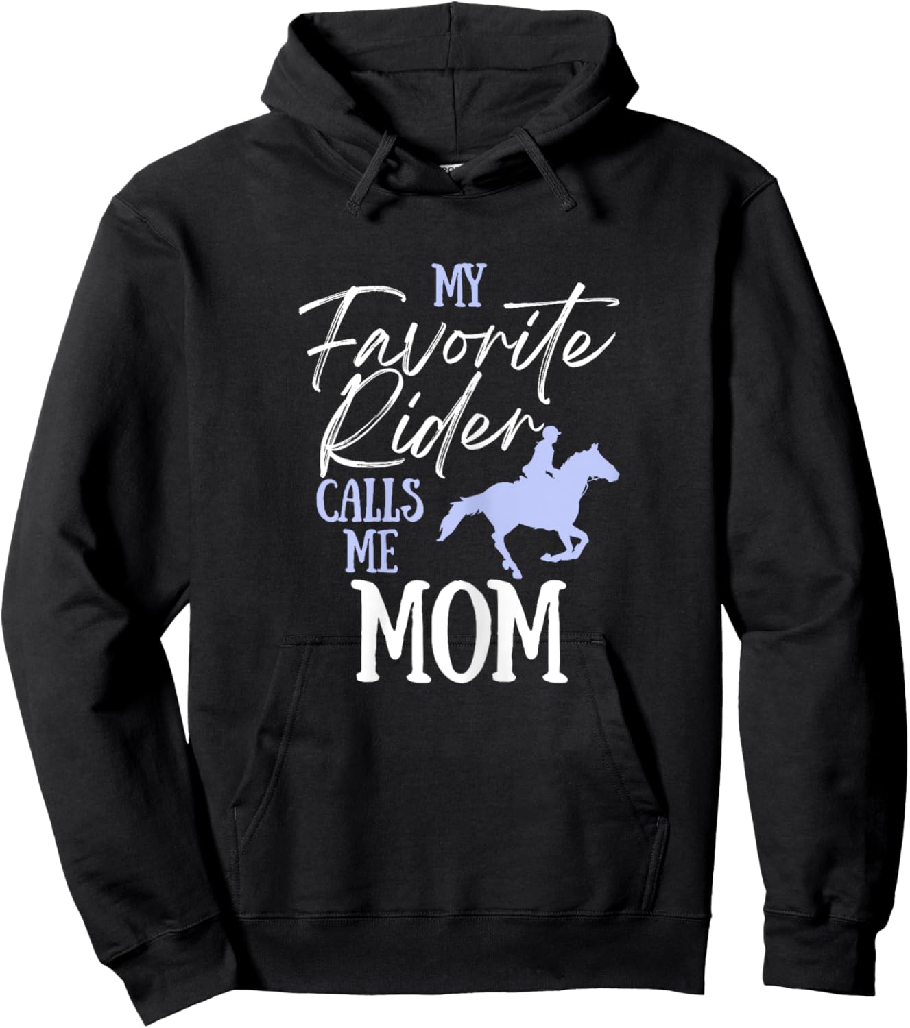 My Favorite Rider Calls Me Mom Funny Horse Lover Equestrian Hoodie - Hoodie | Black