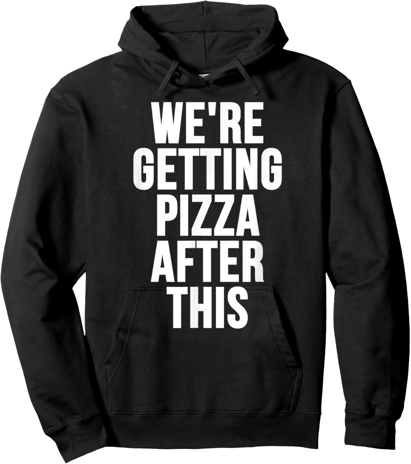 We're Getting Pizza After This Hoodie - Hoodie | Black