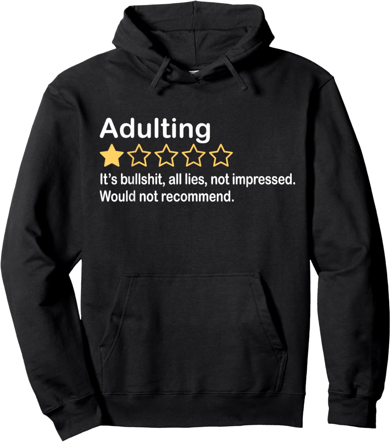 Adulting It's Bullshit All Lies Not Impressed Not Recommend Hoodie - Hoodie | Black