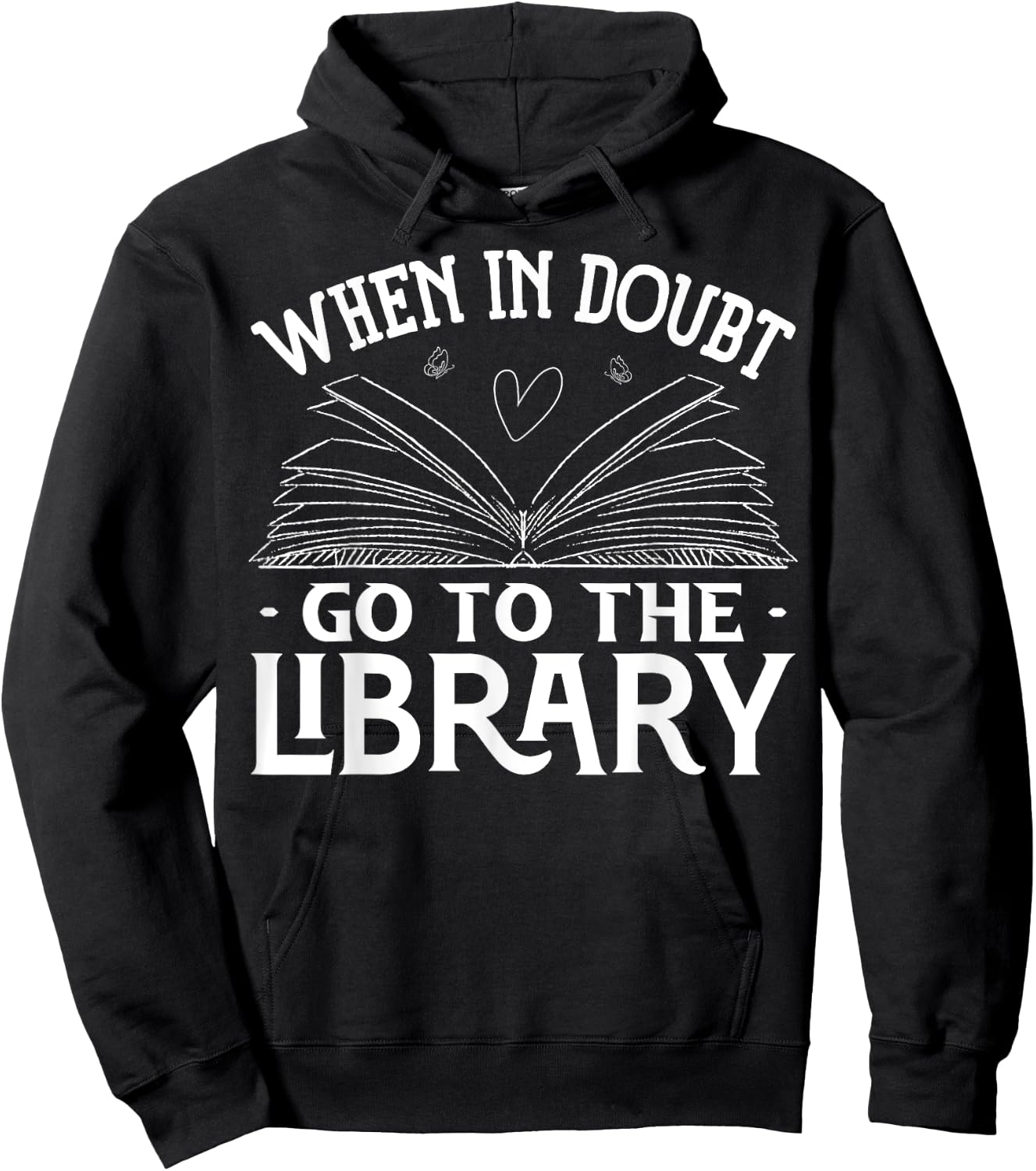 Book Reading Lovers When In Doubt Go To The Library Bookworm Hoodie - Hoodie | Black