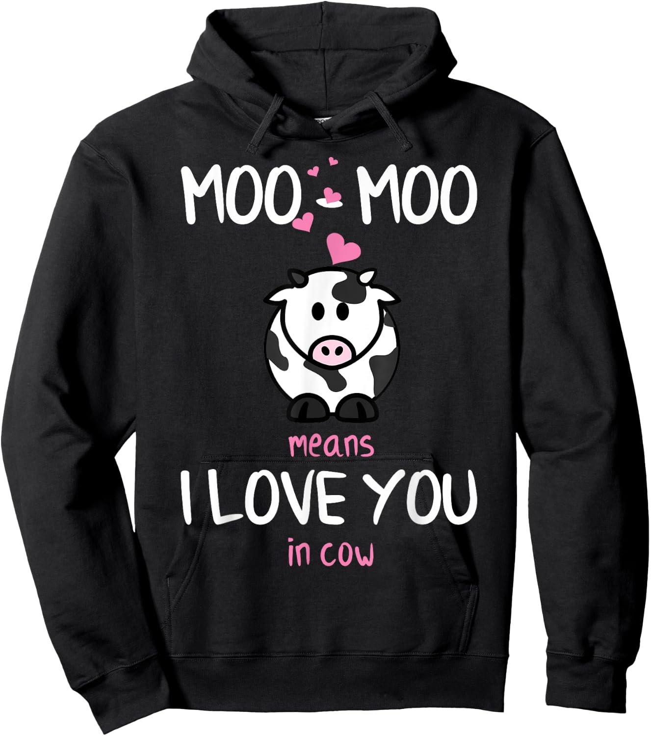 Moo Moo means I love you in cow - Gift Hoodie - Hoodie | Black