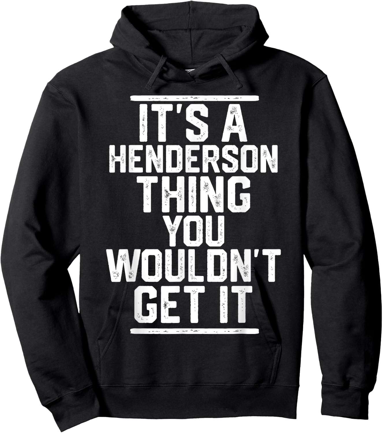 It's a Henderson Thing You Wouldn't Get It Family Last Name Hoodie - Hoodie | Black