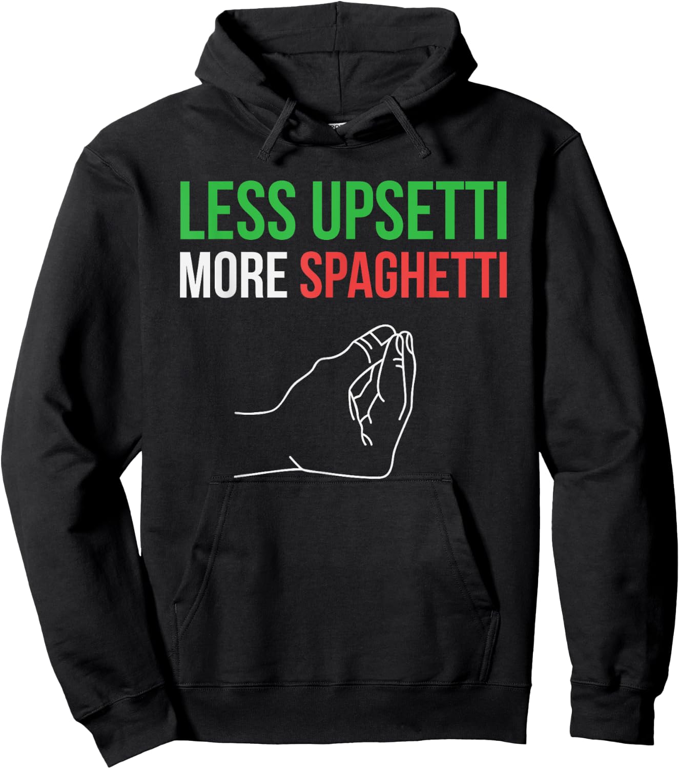 Less Upsetti More Spaghetti Funny Italian Sayings Hoodie - Hoodie | Black
