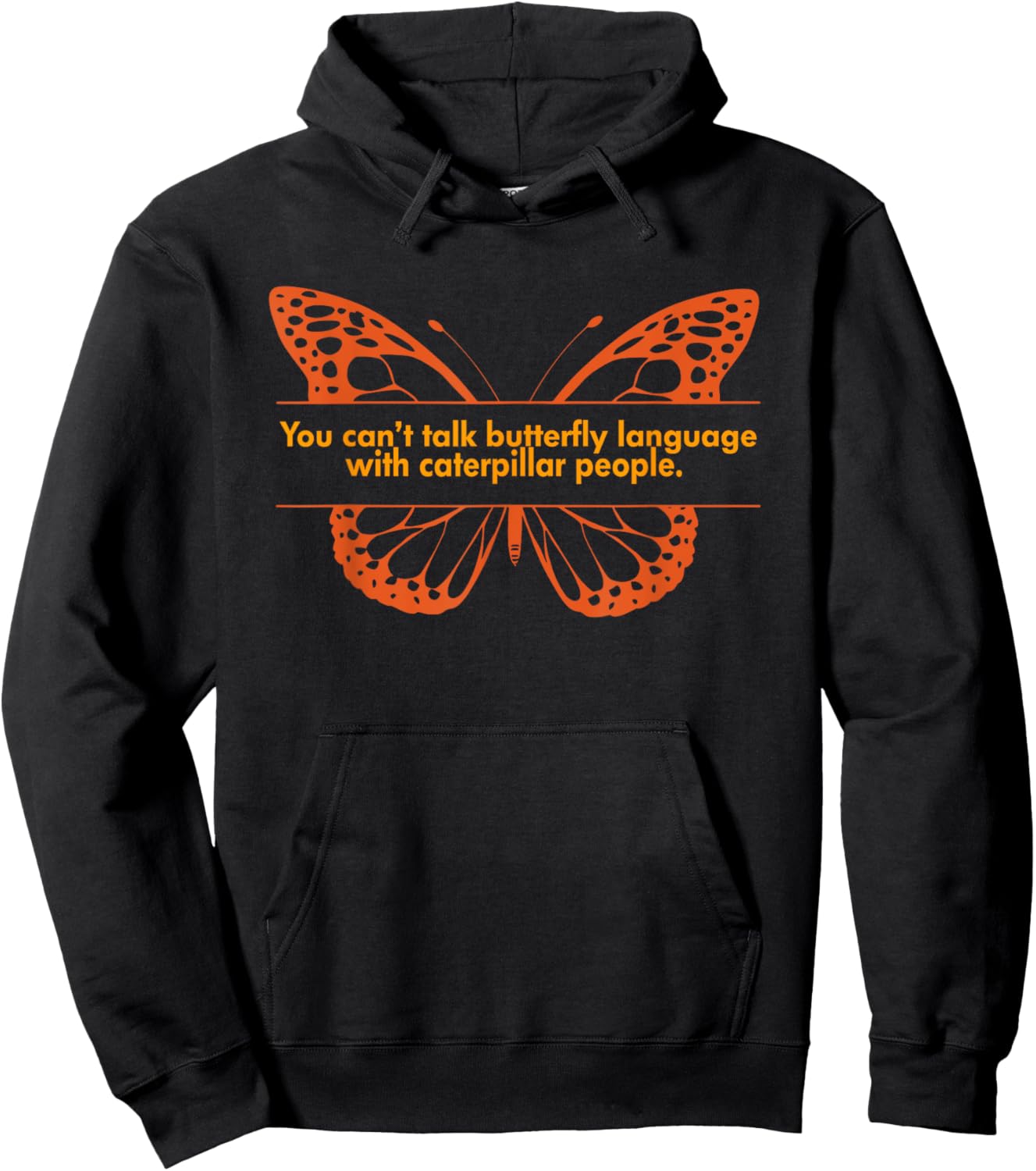 You Can't Talk Butterfly Language. Apparel Hoodie - Hoodie | Black