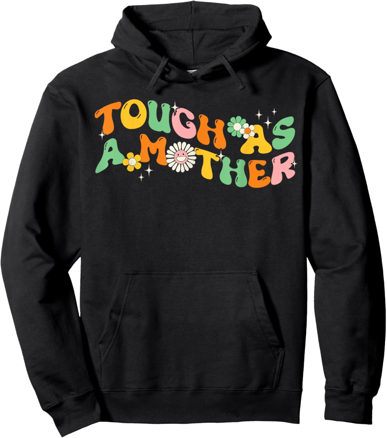 Tough As A Mother Strong Mama Mother's Day Groovy Flowers Hoodie - Hoodie | Black