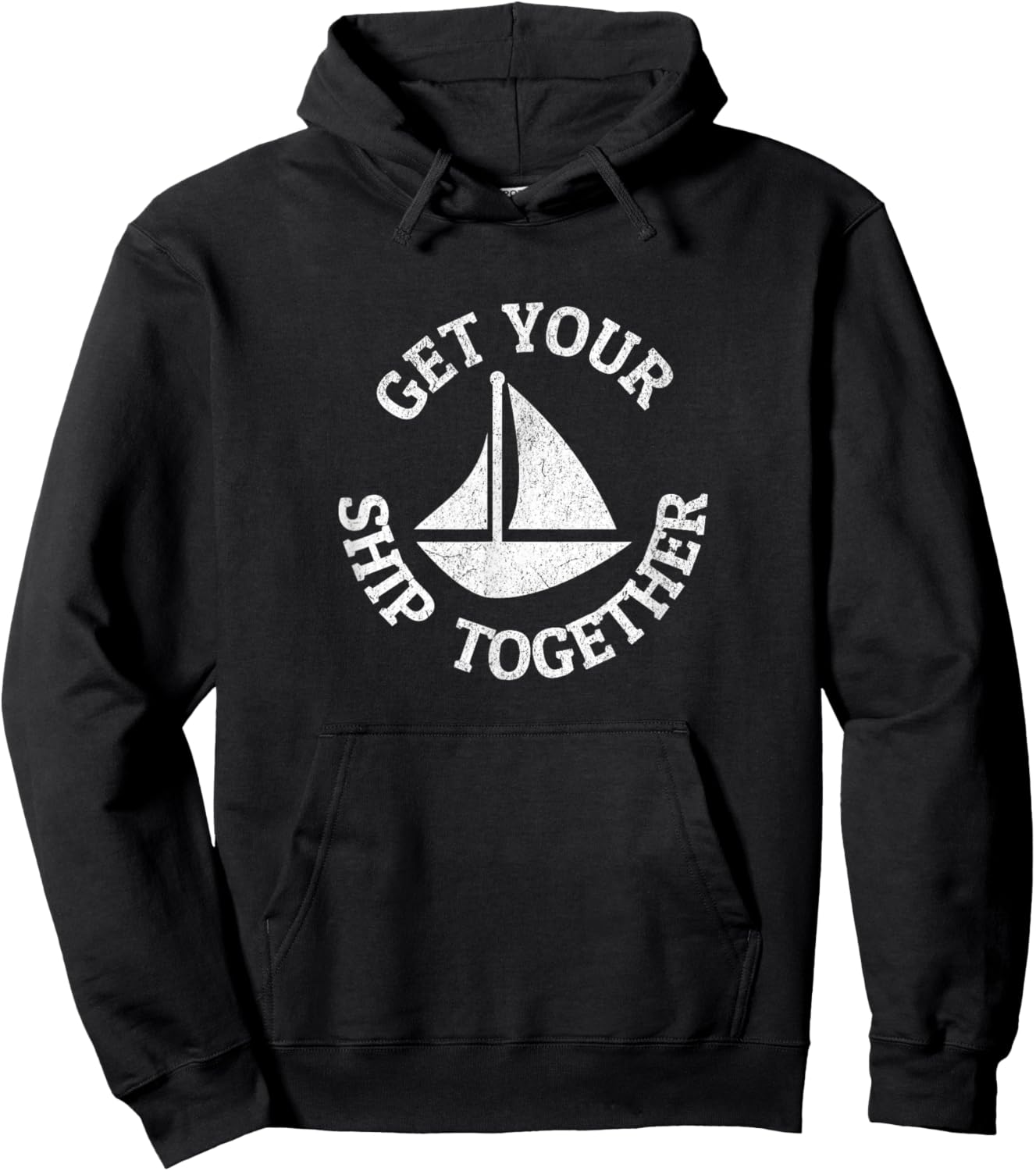 Get Your Ship Together Funny Boat Sailboat Hoodie - Hoodie | Black