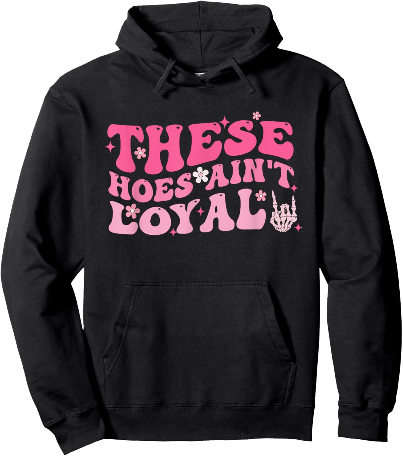 These Hoes Ain't Loyal Pink Groovy Apparel Hoodie - Hoodie | Black