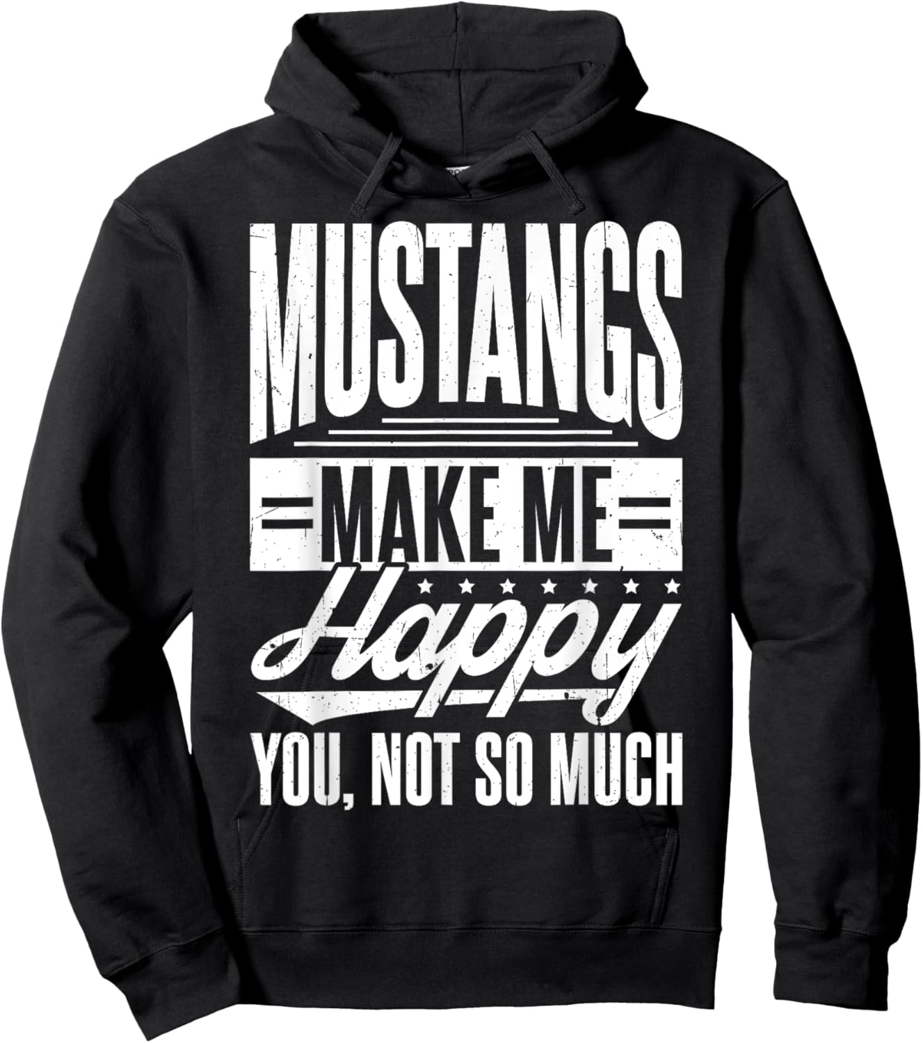 MUSTANGS MAKE ME HAPPY YOU, NOT SO MUCH Mustang Western Hoodie - Hoodie | Black