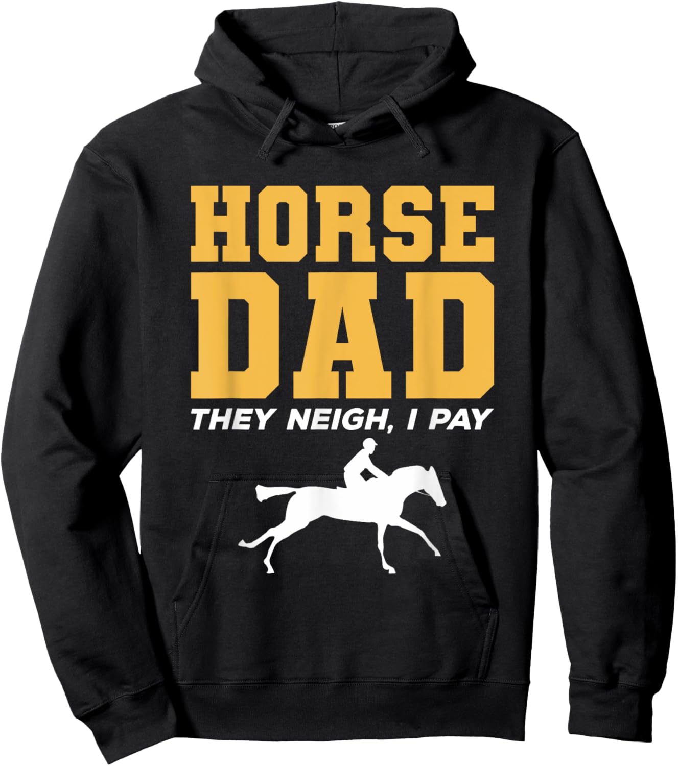 Horse Dad They Neigh I Pay Horseback Riding Hoodie - Hoodie | Black