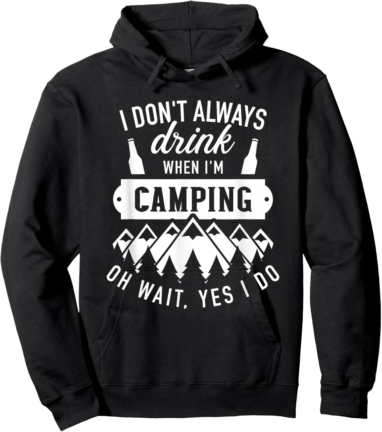 I don't always drink when I'm camping oh wait, yes I do Hoodie - Hoodie | Black