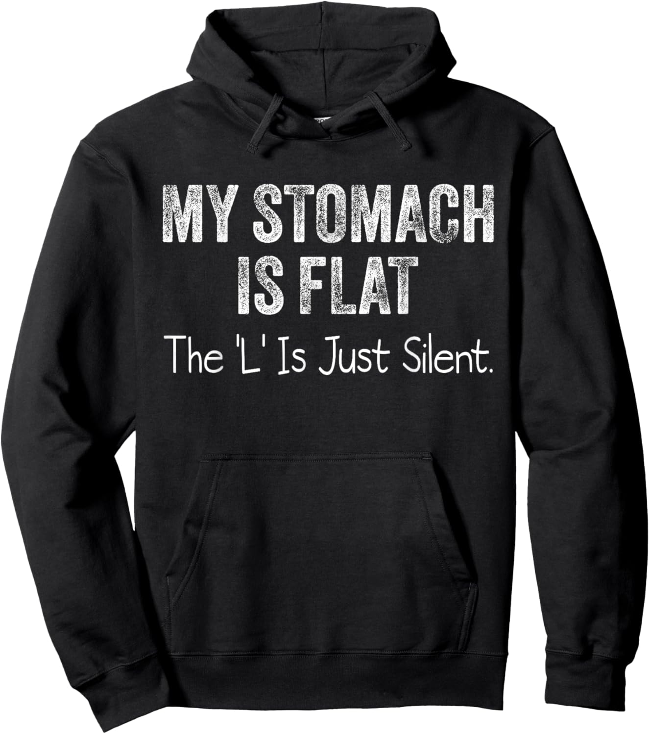 My Stomach Is Flat The L Is Just Silent Hoodie - Hoodie | Black