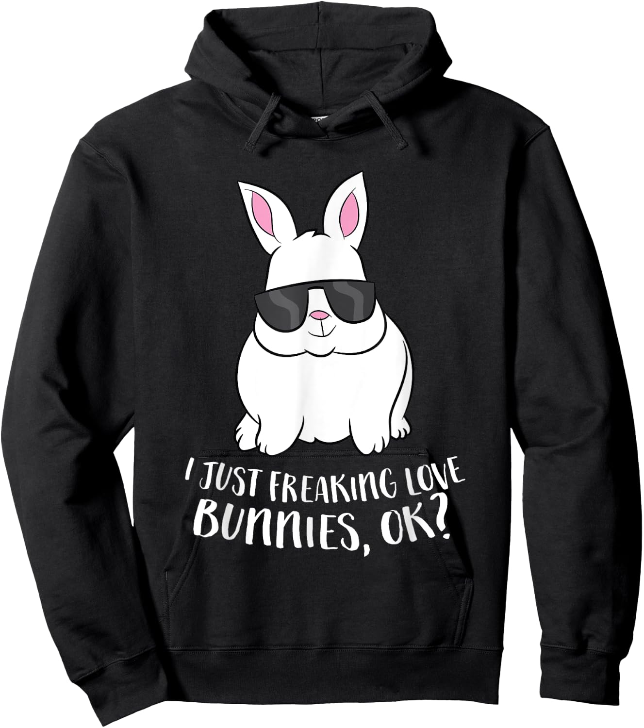 I Just Freaking Love Bunnys Ok Cute Rabbit With Sunglasses Hoodie - Hoodie | Black