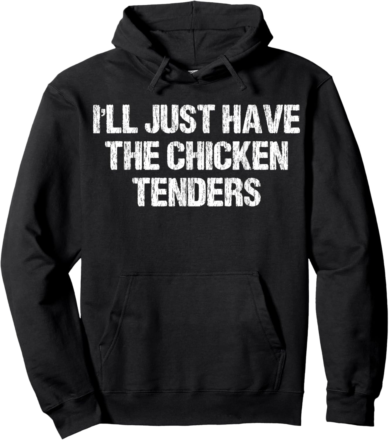 I'll Just Have The Chicken Tenders Funny Apparel Vintage Hoodie - Hoodie | Black