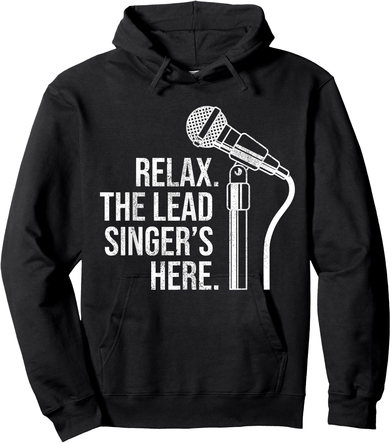 Funny Relax The Lead Singer's Here Vocalist Microphone Hoodie - Hoodie | Black