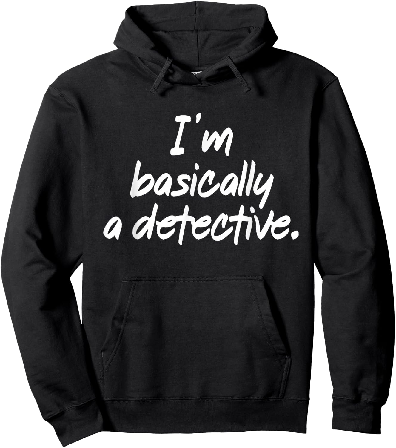 I'm Basically A Detective Shirt True Crime Fan Gifts Hoodie - Hoodie | Black