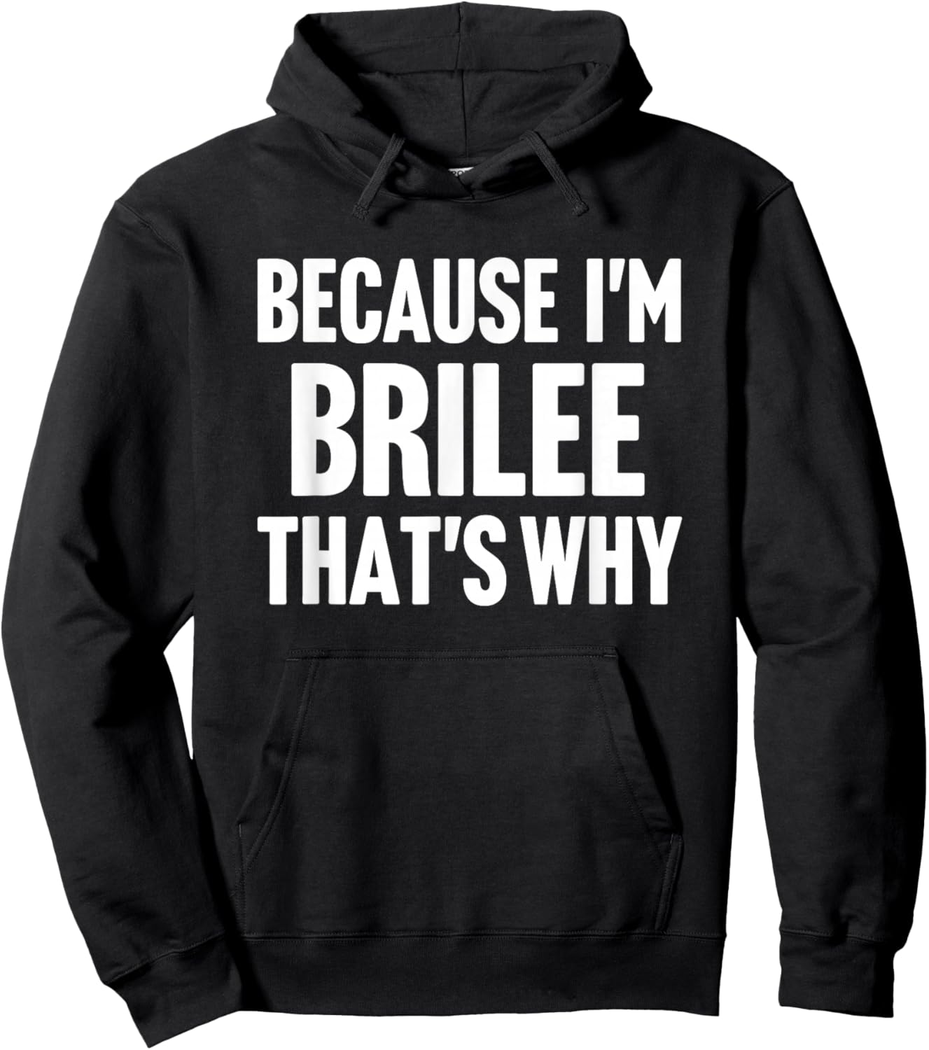 Because I'm Brilee That's Why Am Personalized Name Hoodie - Hoodie | Black