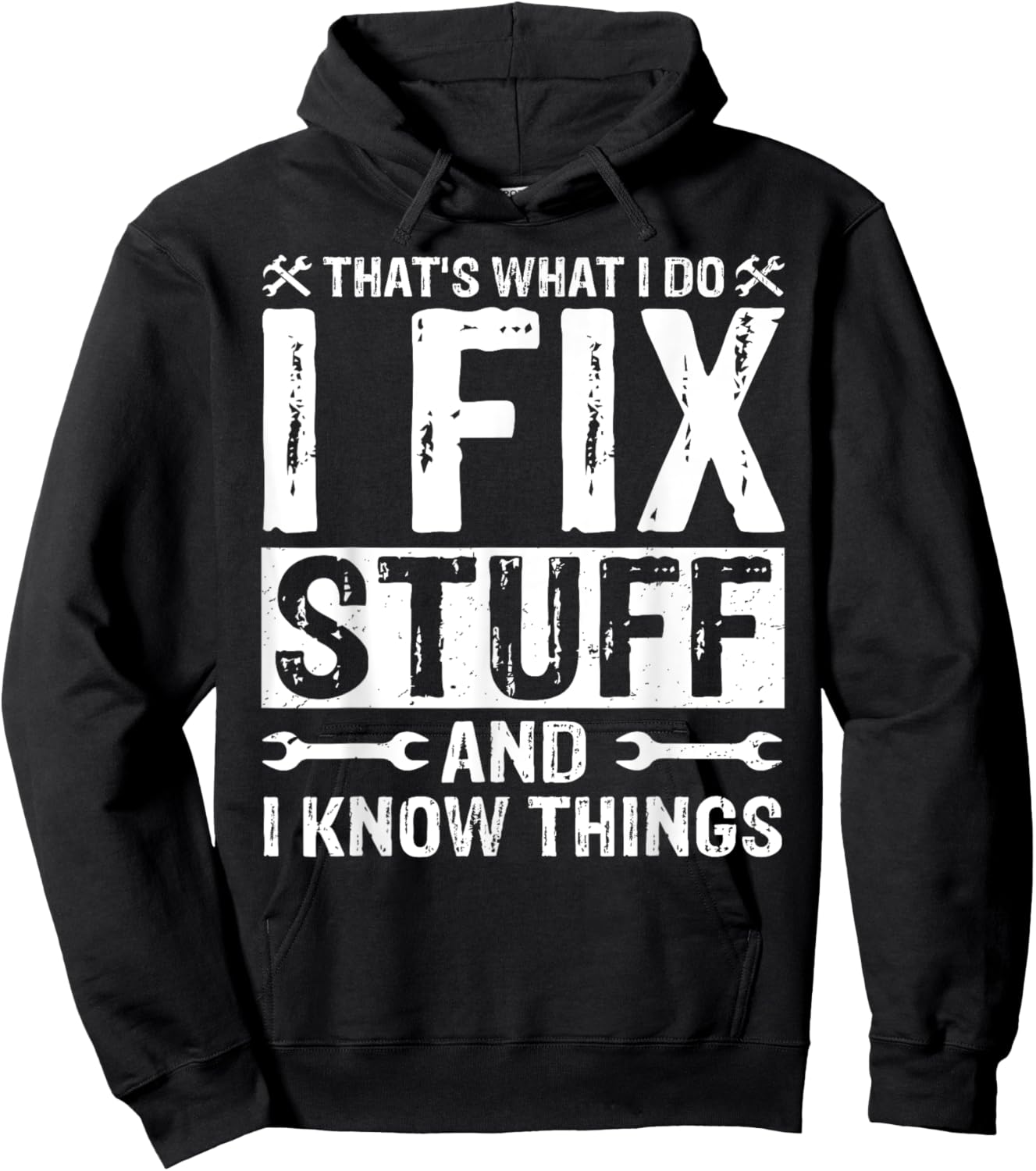 That's What I Do I Fix Stuff and Things Funny Saying Hoodie - Hoodie | Black