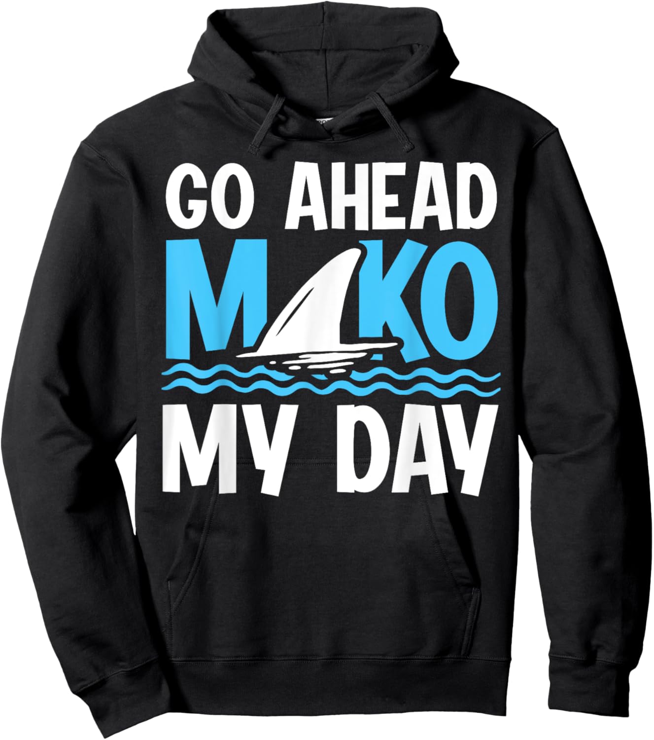 Go Ahead - Mako my day Pun for a Mako Shark Diver Hoodie - Hoodie | Black