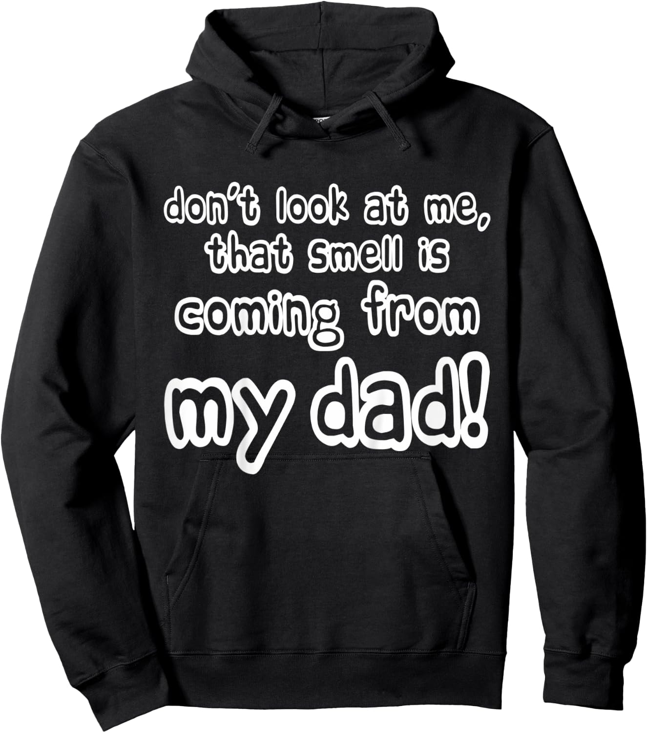 Kids Children Don't look at me that smell is coming from my dad Hoodie - Hoodie | Black