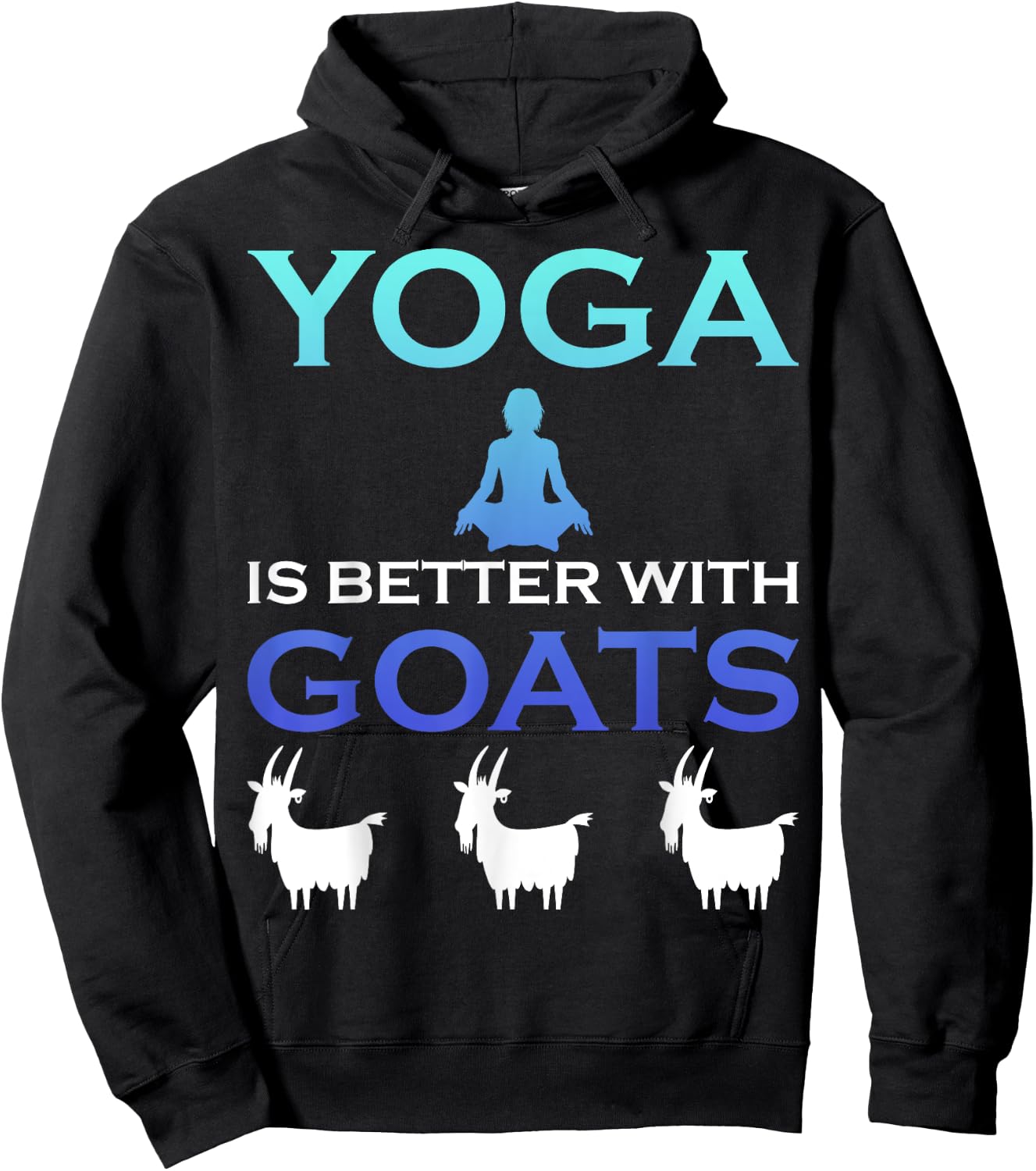Yoga is better with Goats Hoodie - Hoodie | Black