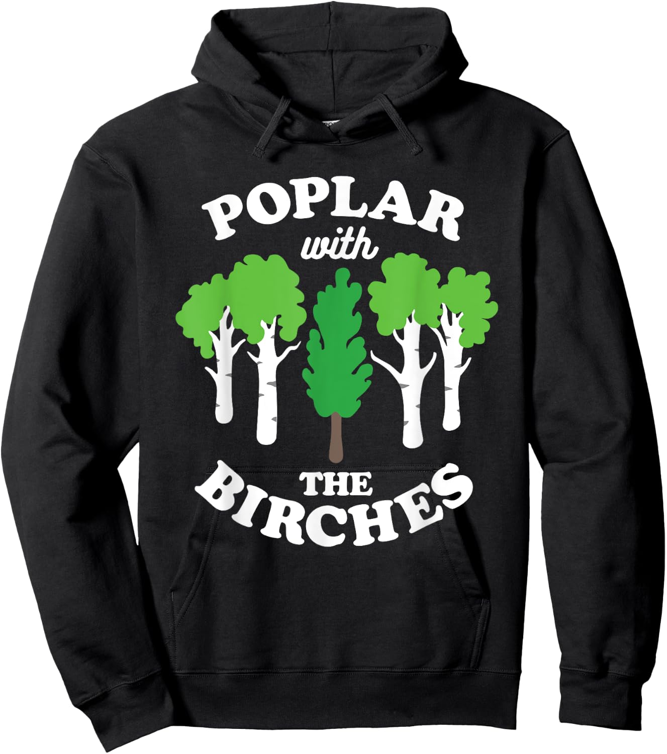 Poplar With The Birches Funny Arborist Tree Forest Joke Pun Hoodie - Hoodie | Black