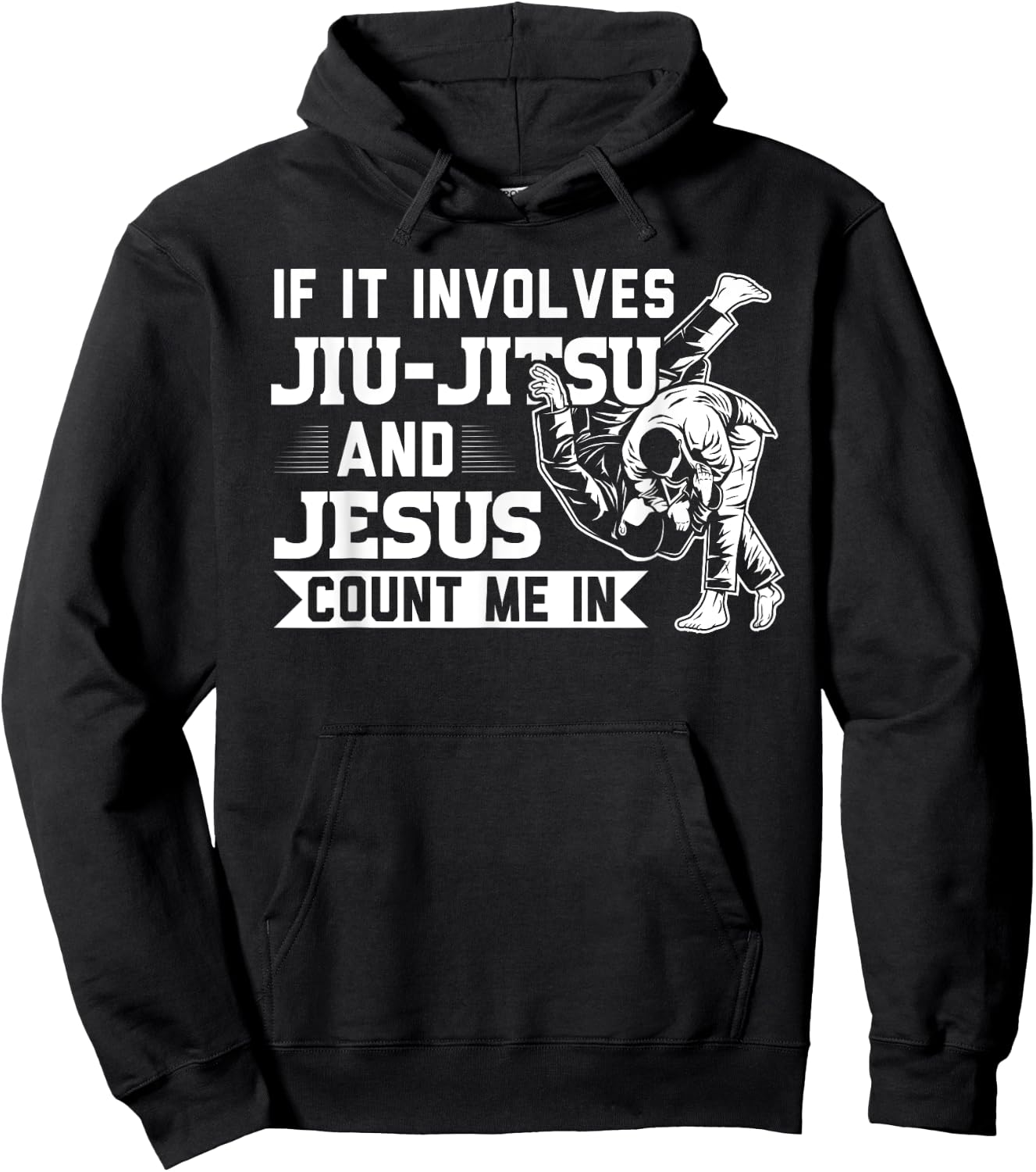 MMA & martial arts Sayings If it involves Jiu-Jitsu and Jesus Count me In BJJ Gift Hoodie - Hoodie | Black