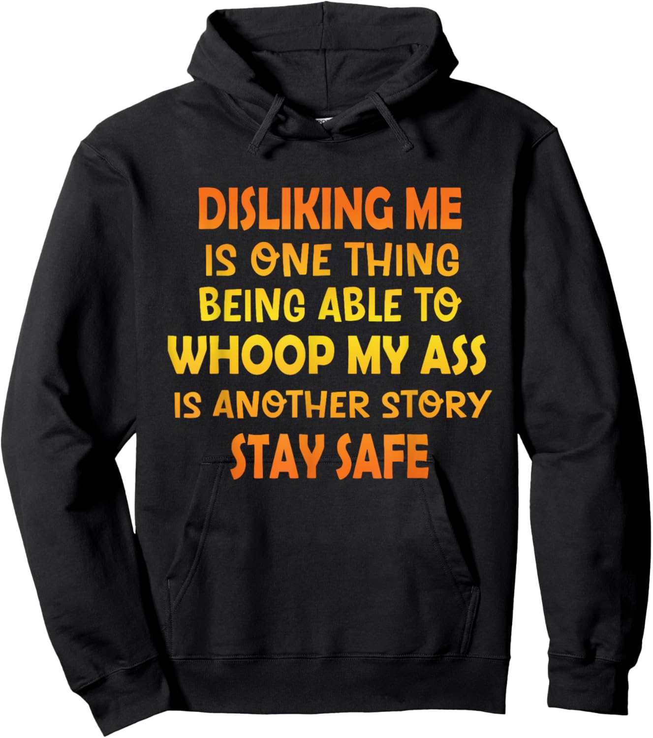 Disliking Me Is One Thing Being Able To Whoop My Ass Funny Hoodie - Hoodie | Black