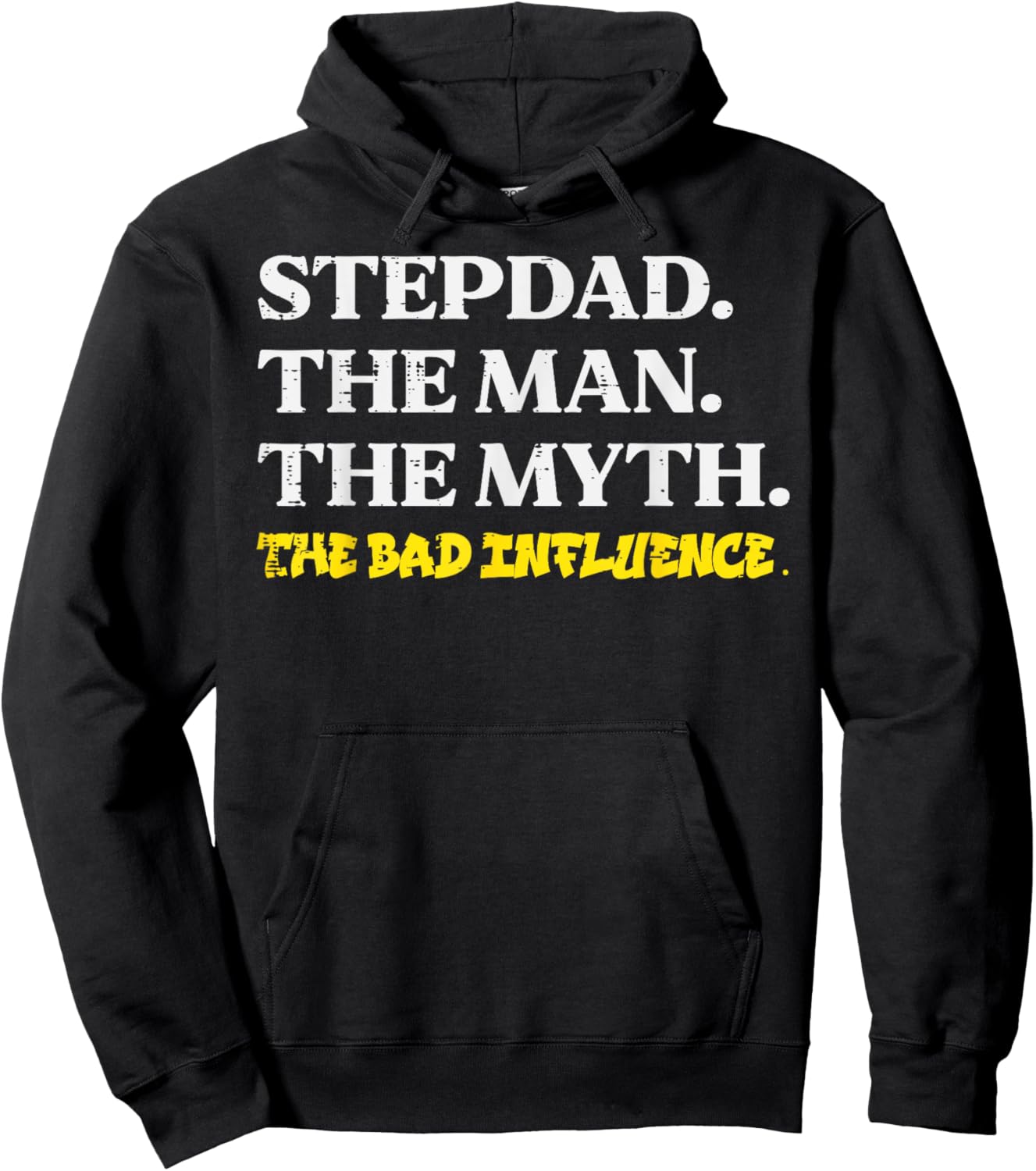 Stepdad Man Myth Bad Influence Funny Step Dad Fathers Day Hoodie - Hoodie | Black