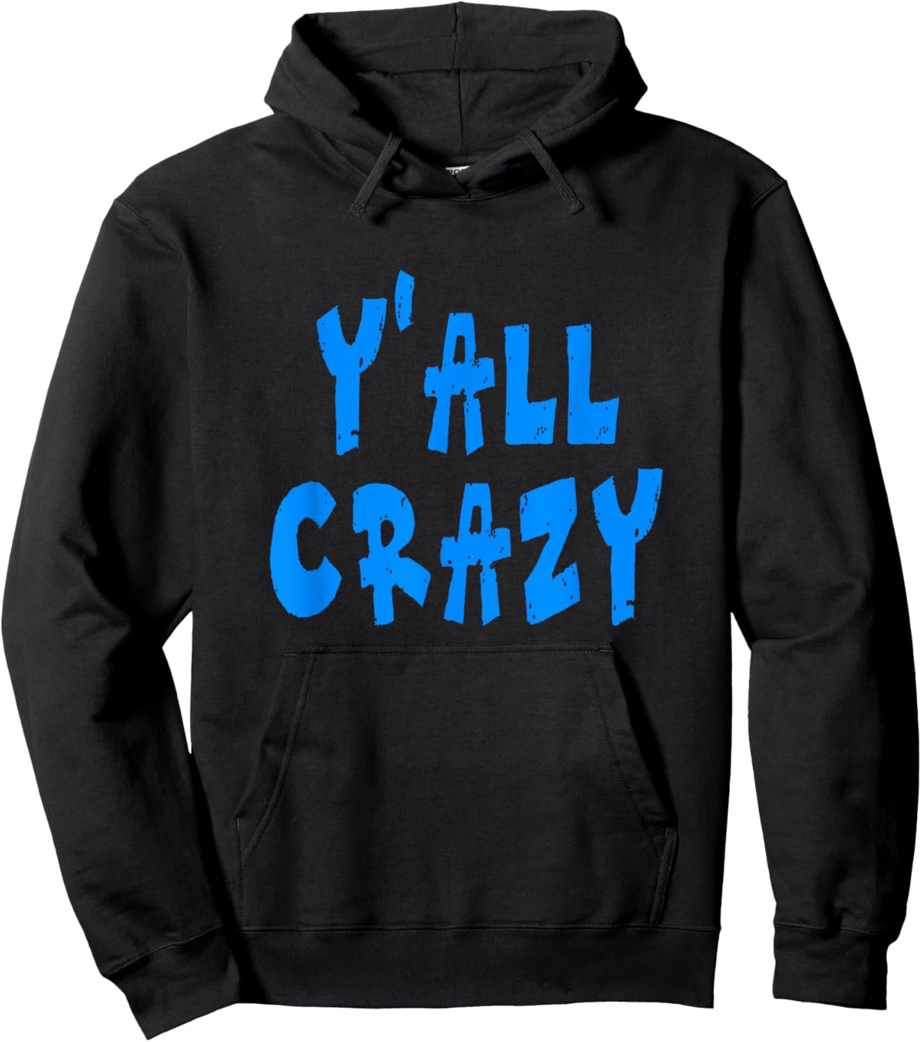 Y'all Crazy - Blue Distressed Letters Hoodie - Hoodie | Black