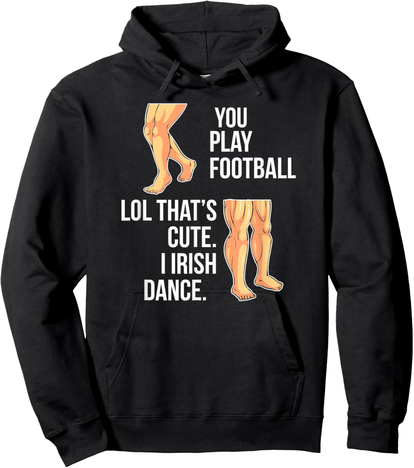 Irish Dance Funny Irish Dancer Irish Dancing Hoodie - Hoodie | Black