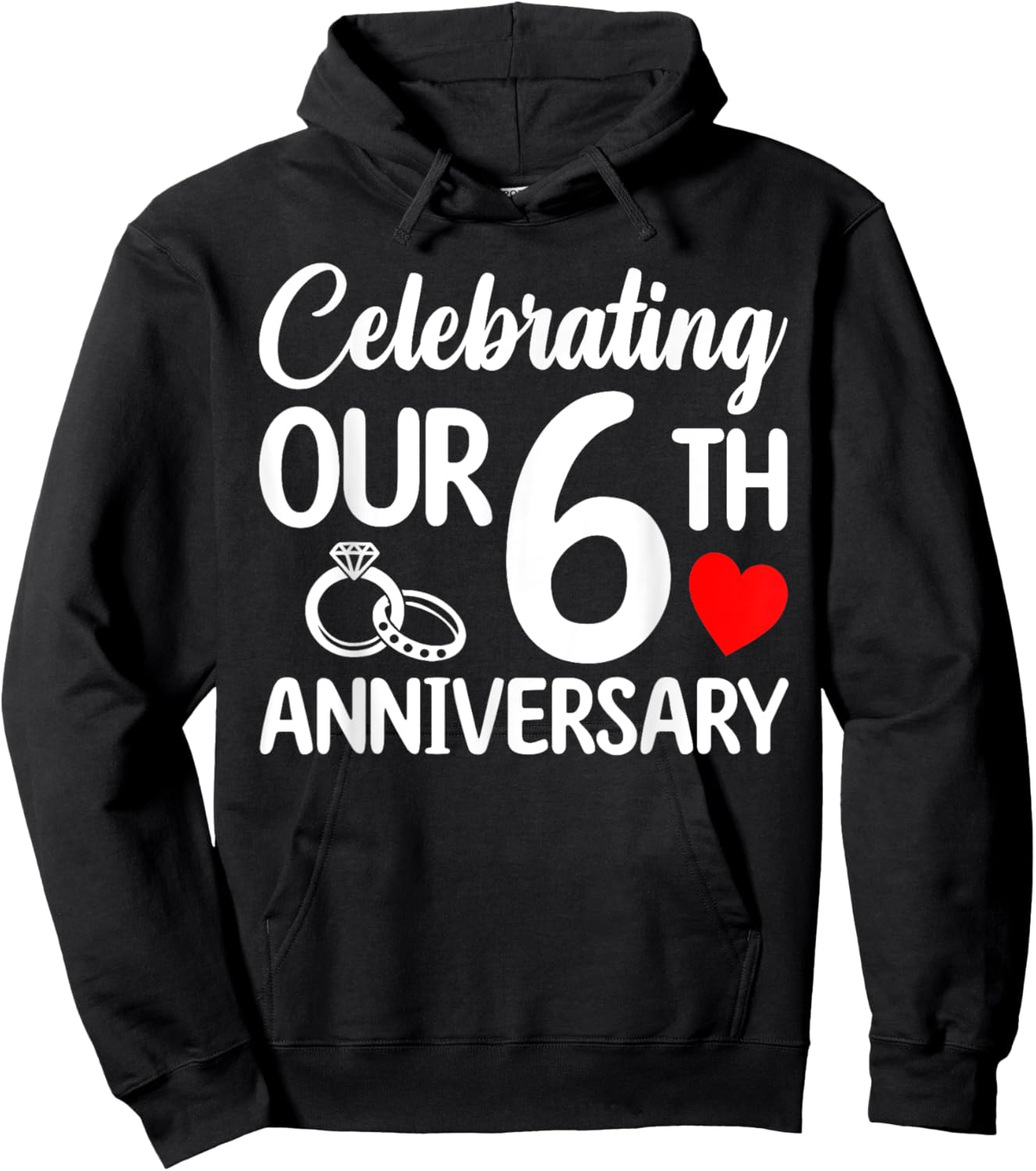 Celebrating Our 6th Wedding Anniversary 6 Year of Marriage Hoodie - Hoodie | Black