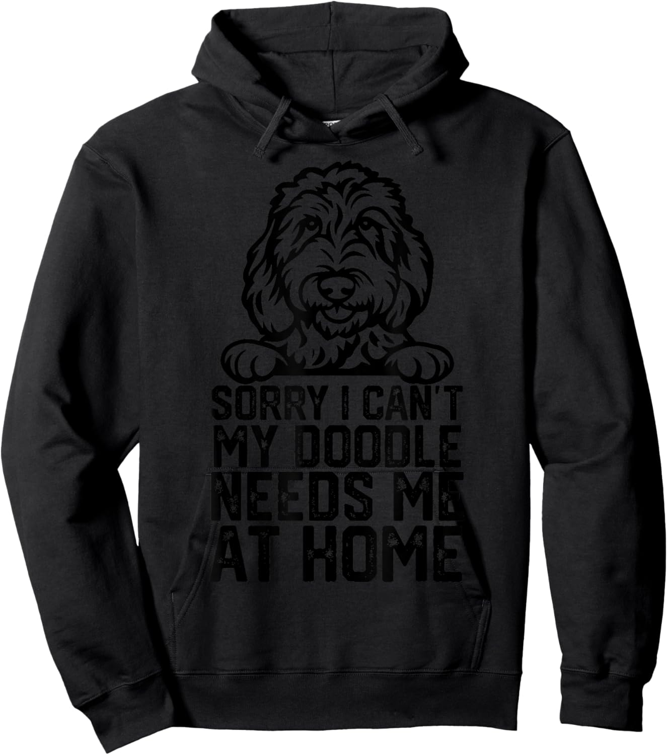 Sorry I Can't My Doodle Needs Me at Home Hoodie - Hoodie | Black
