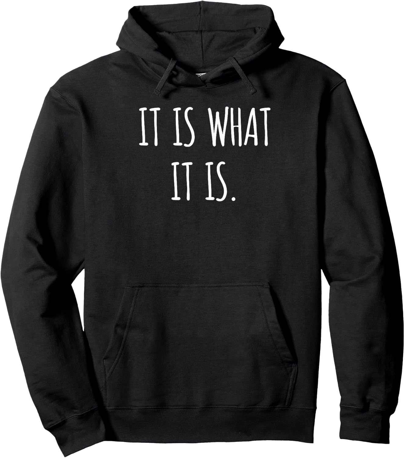 Funny Quote Gift It Is What It Is Hoodie - Hoodie | Black