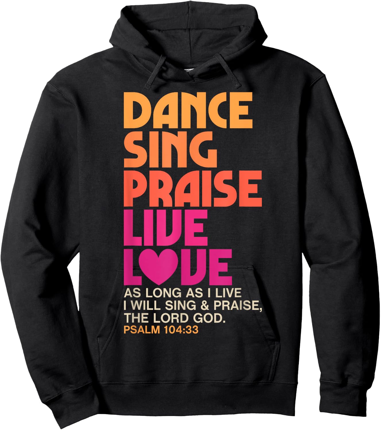 Dance Sing Praise Live Love Dancing Christian Men Women Gift Hoodie - Hoodie | Black