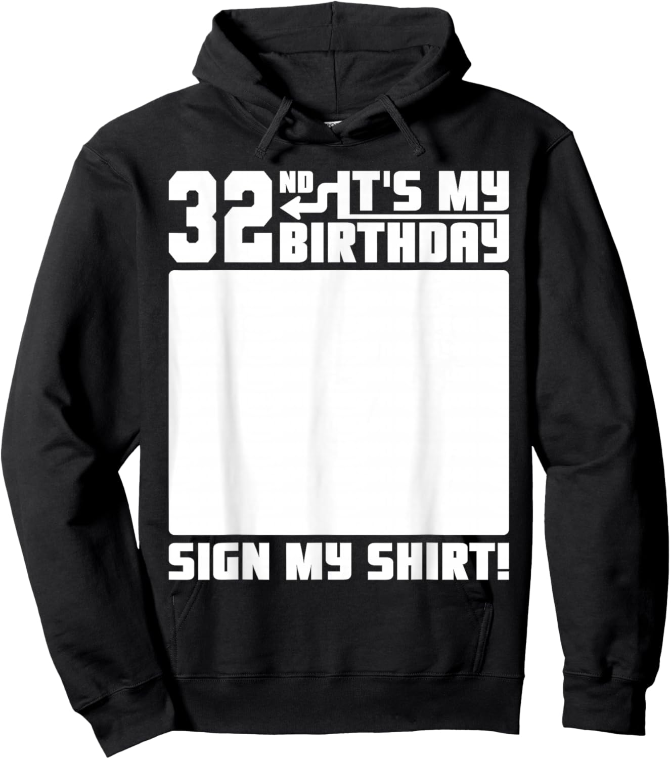 It's My 32nd Birthday 32 Years Old Funny 32 Yrs Bday Sign My Hoodie - Hoodie | Black