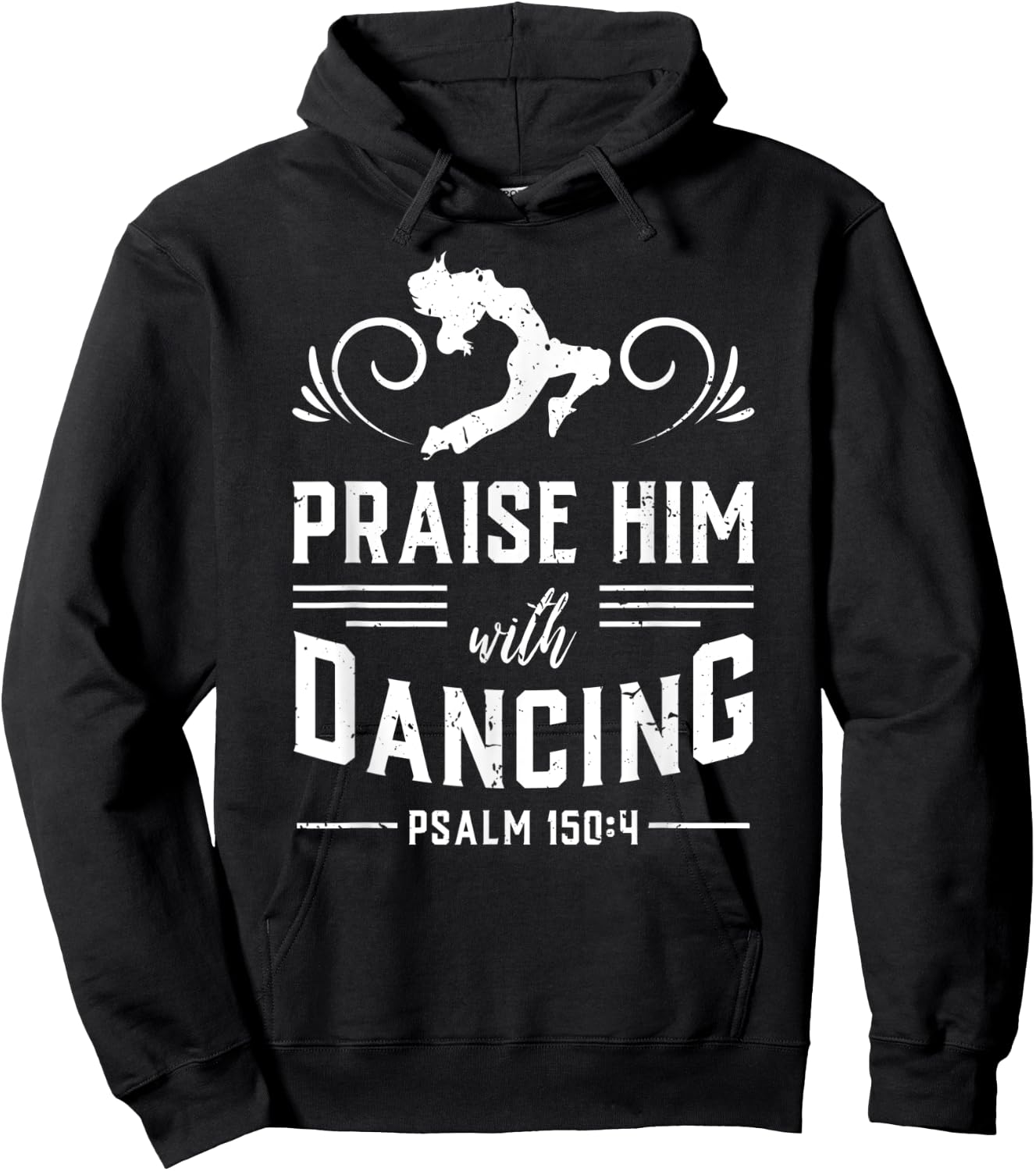Praise Him With Dancing Psalm 150:4 Christian God Gift Hoodie - Hoodie | Black