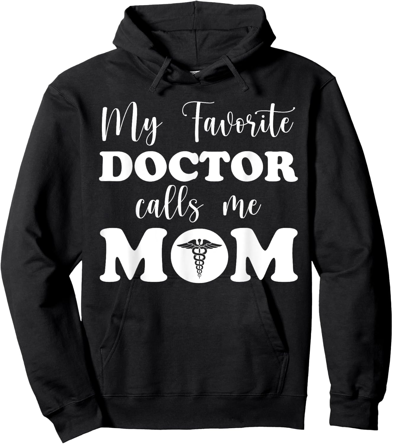 Proud Doctor's Mother My Favorite Doctor Calls Me Mom Hoodie - Hoodie | Black