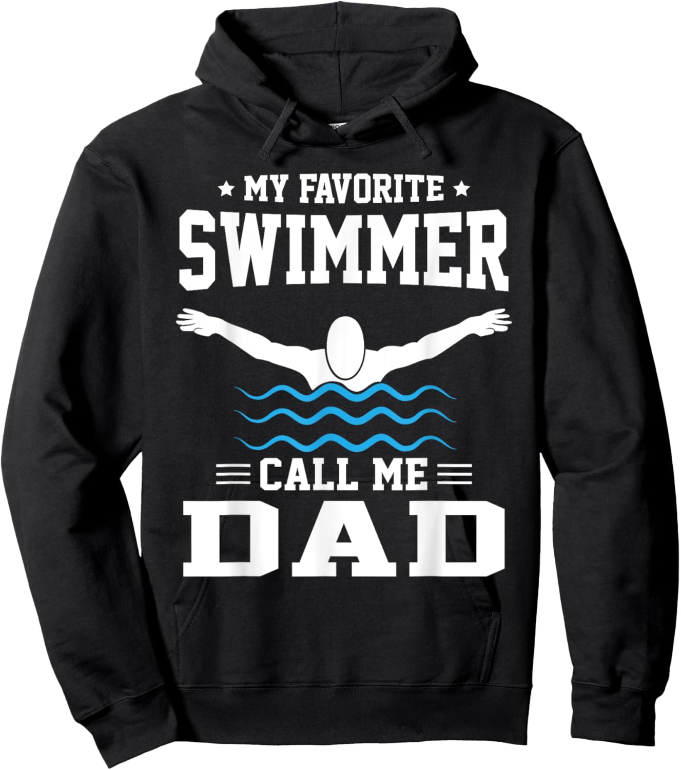 My Favorite Swimmer Calls Me Dad Hoodie - Hoodie | Black