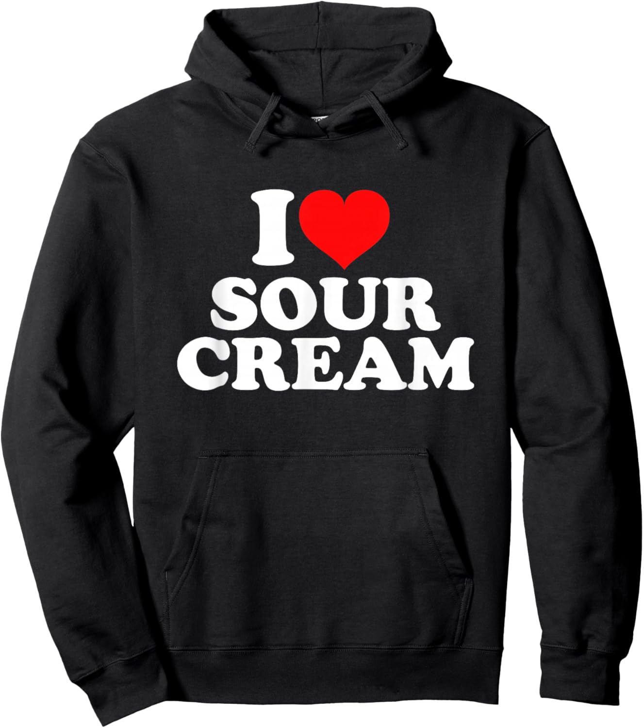 I Love Sour Cream Hoodie - Hoodie | Black