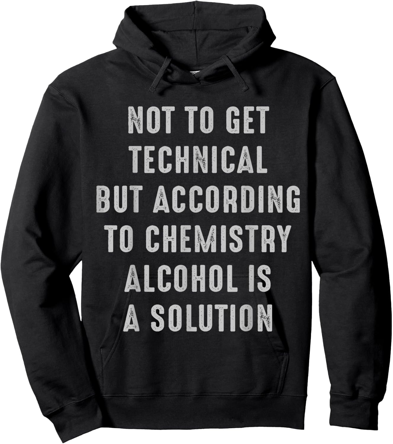 Not to Get Technical Alcohol is a Solution alcohol Hoodie - Hoodie | Black