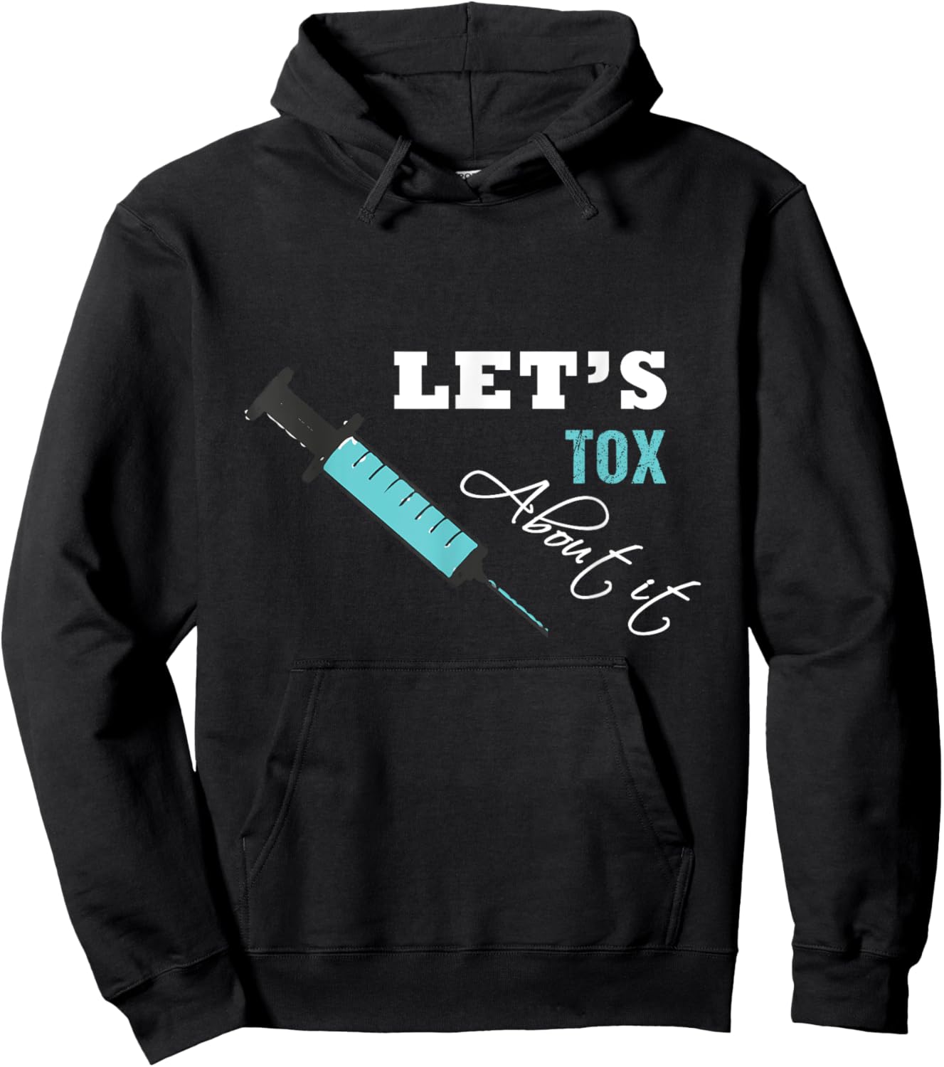Let's Tox About It Funny Botox Nurse Injector Syringe Hoodie - Hoodie | Black