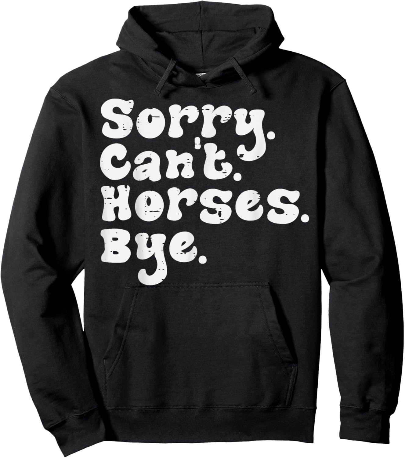 Sorry Cant Horses Bye Funny Equestrian Women Girls Kids Teen Hoodie - Hoodie | Black