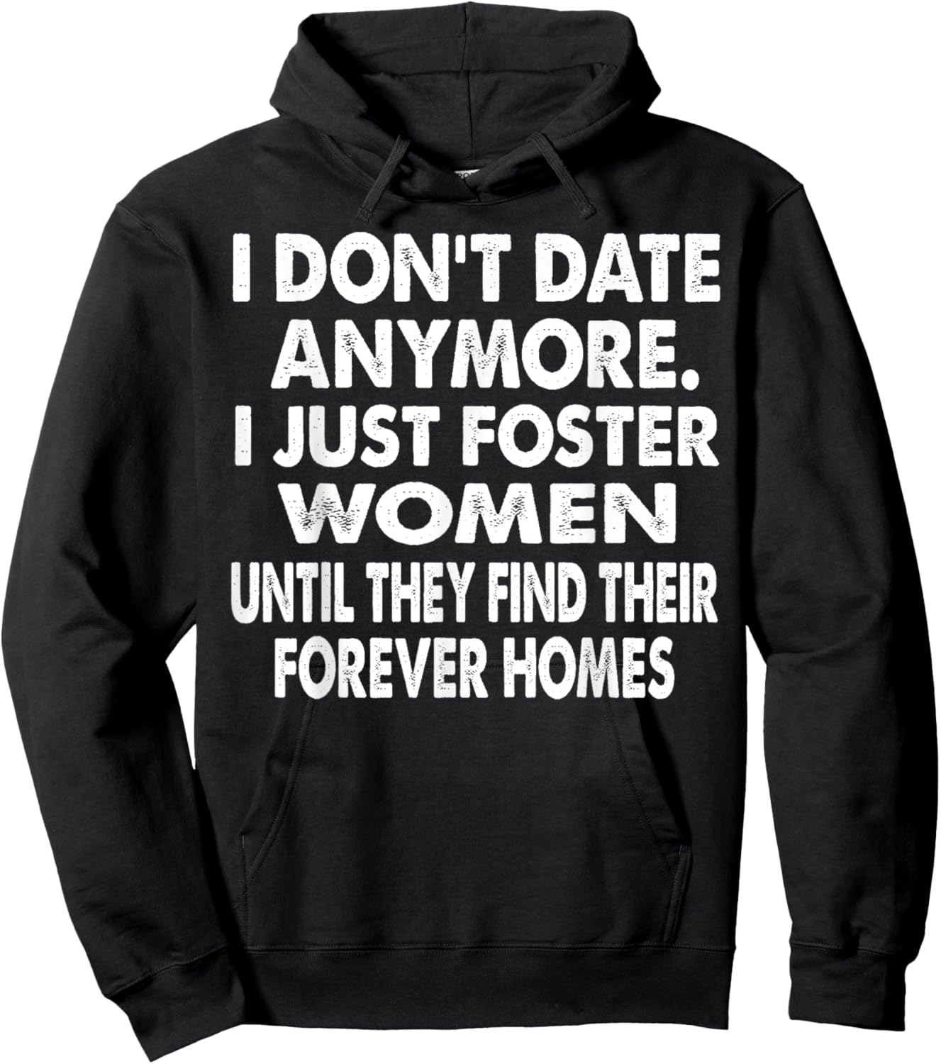 I Just Foster Women Until They Find Their Forever Homes Hoodie - Hoodie | Black