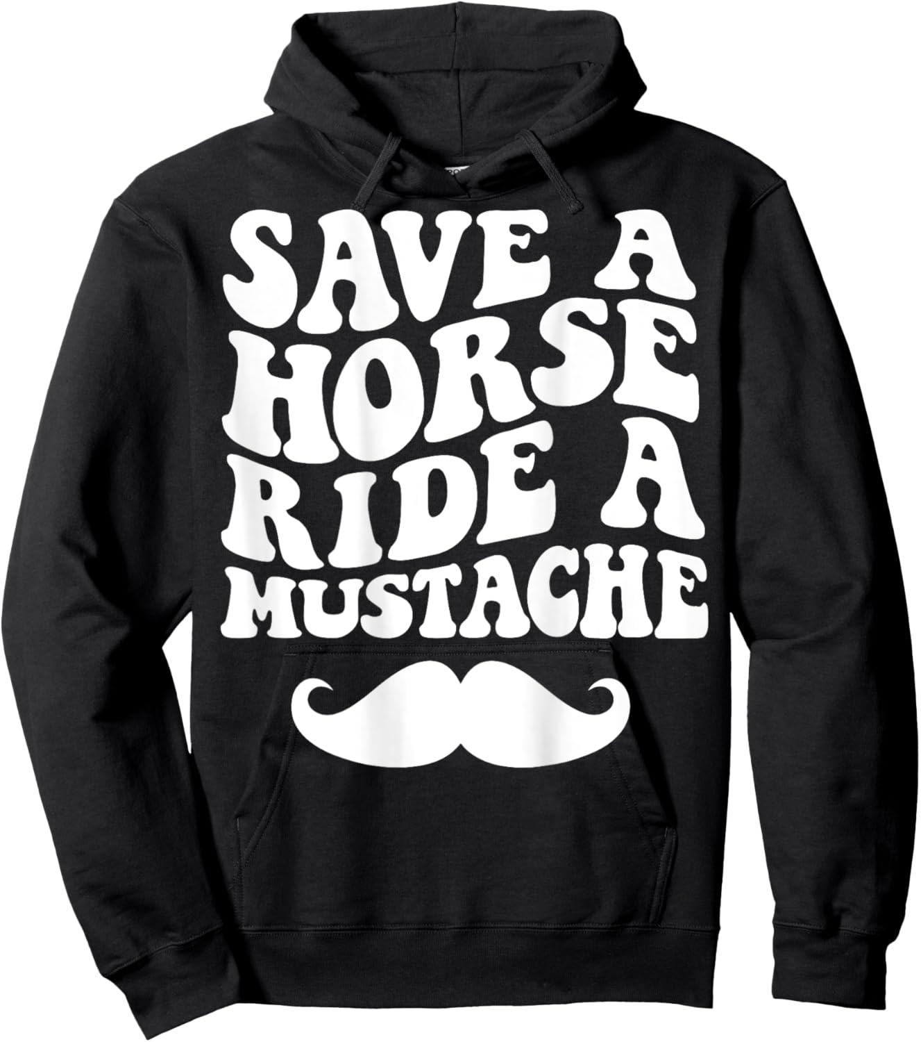 Save A Horse Ride A Mustache Hoodie - Hoodie | Black