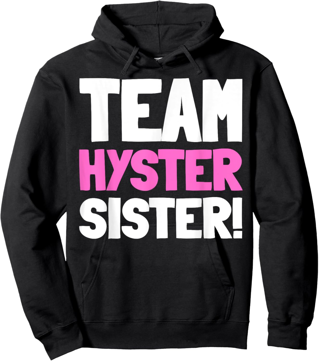 Team Hyster Sister - Funny Hysterectomy Hoodie - Hoodie | Black