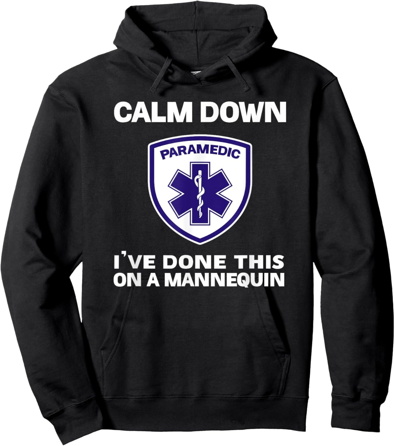 Calm Down I've Done This On A Mannequin funny Paramedic gift Hoodie - Hoodie | Black