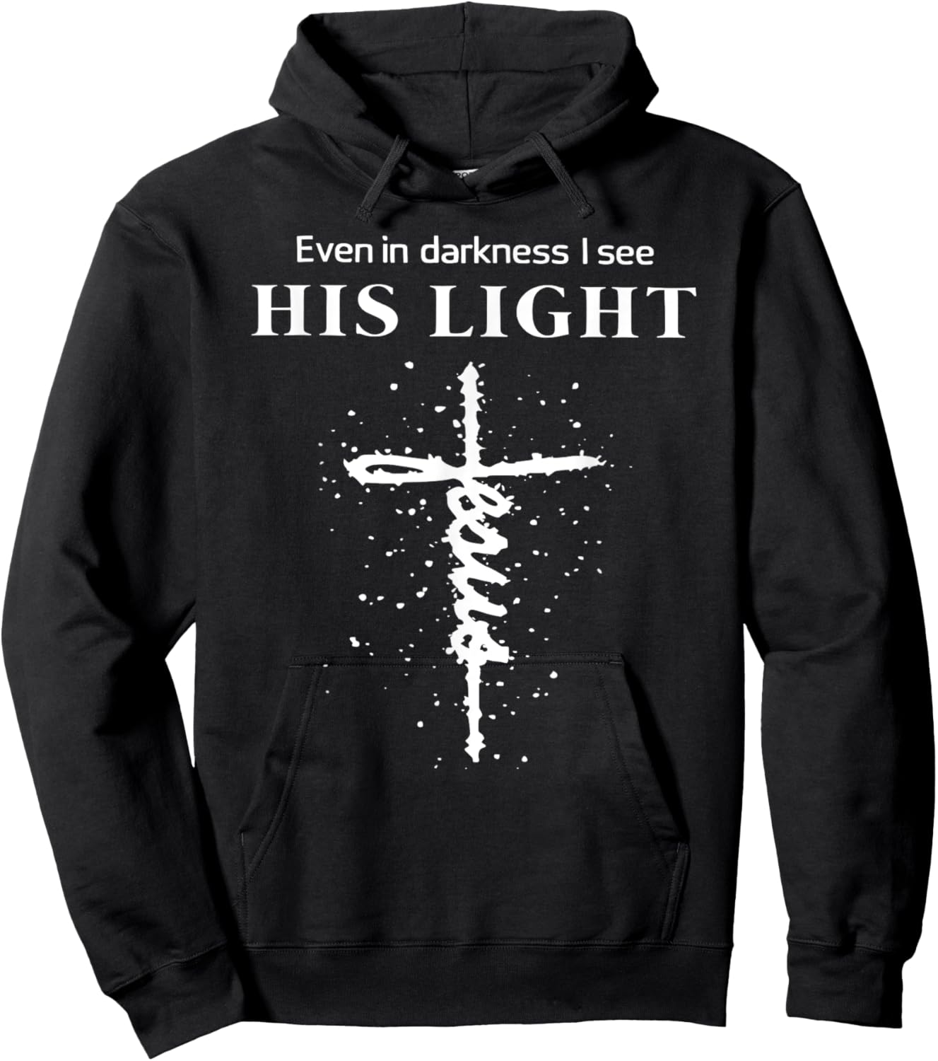 Even In Darkness I See His Light Jesus Christian Hoodie - Hoodie | Black